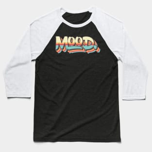 mood. Baseball T-Shirt